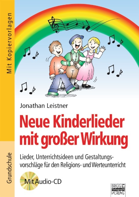 Brigg: Religion/Ethik - Grundschule / Neue Kinderlieder mit großer Wirkung