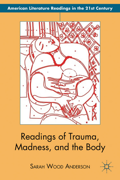 Readings of Trauma, Madness, and the Body - S. Anderson