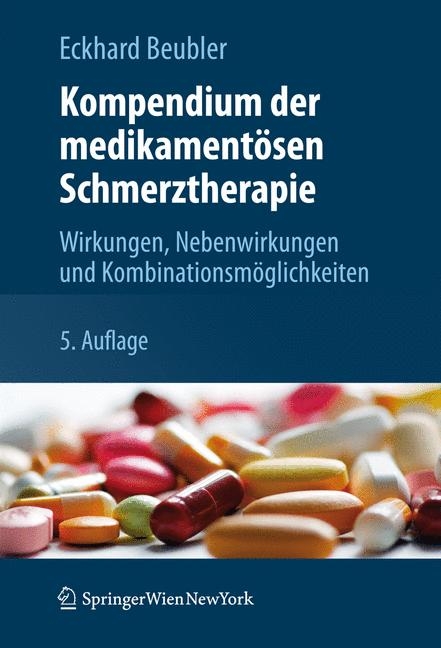 Kompendium der medikamentösen Schmerztherapie - Eckhard Beubler