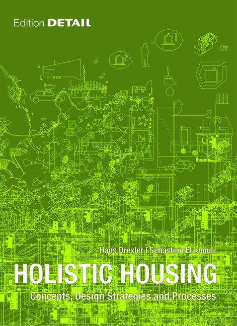 Holistic Housing - Hans Drexler, Sebastian El khouli