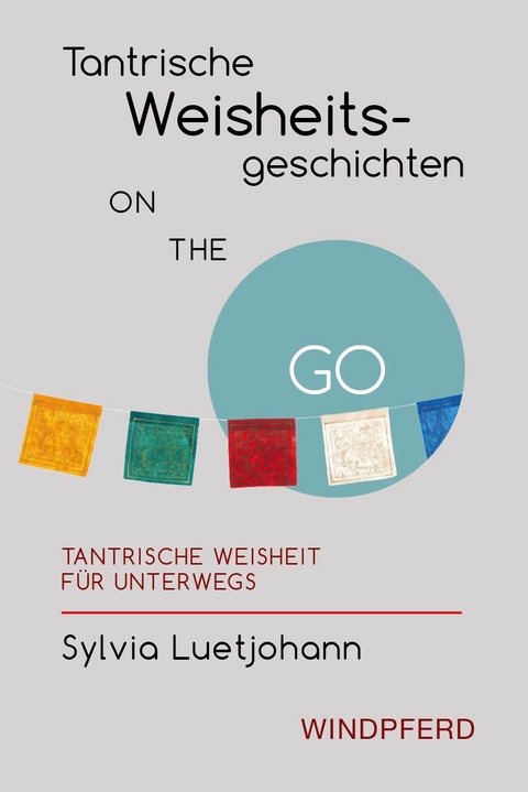 Tantrische Weisheitsgeschichten ON THE GO - Sylvia Luetjohann