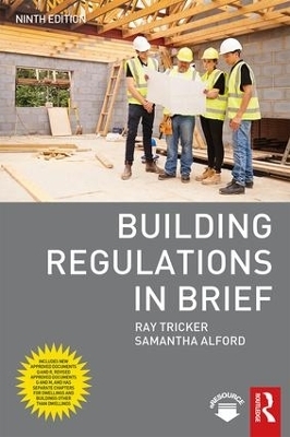 Building Regulations in Brief - Ray Tricker, Samantha Alford
