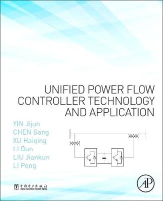 Unified Power Flow Controller Technology and Application - Jijun Yin