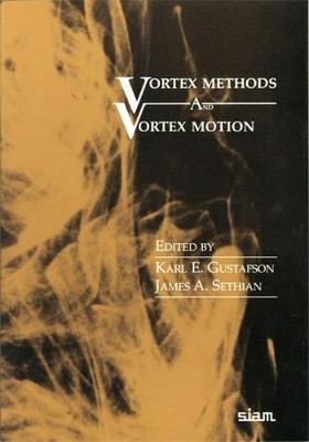 Vortex Methods and Vortex Motion - 