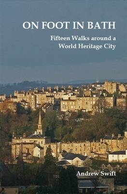On Foot in Bath - Andrew Swift