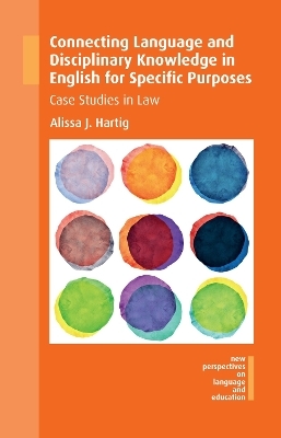 Connecting Language and Disciplinary Knowledge in English for Specific Purposes - Alissa J. Hartig