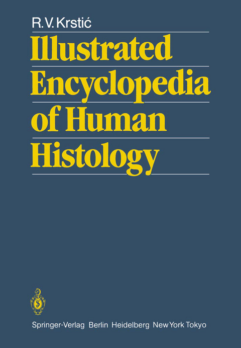 Illustrated Encyclopedia of Human Histology -  Krstic;  R.V.