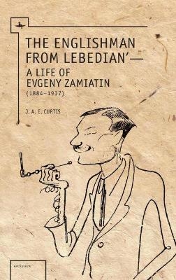 The Englishman from Lebedian - J.A.E. Curtis