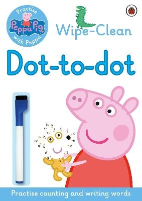 Peppa Pig: Practise with Peppa: Wipe-clean Dot-to-Dot -  Peppa Pig