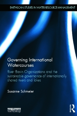 Governing International Watercourses - Susanne Schmeier