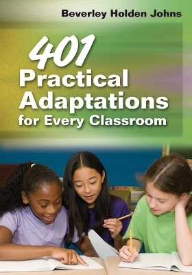 401 Practical Adaptations for Every Classroom - Beverley H. Johns