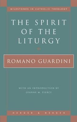 Spirit of the Liturgy - Romano Guardini