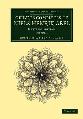 Oeuvres complètes de Niels Henrik Abel - Niels Henrik Abel