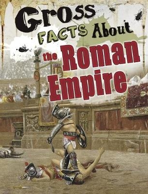 Gross Facts About the Roman Empire - Mira Vonne