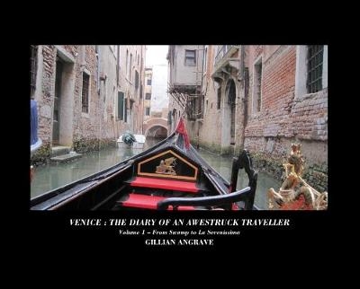 Venice: The Diary of an Awestruck Traveller - Gillian Angrave