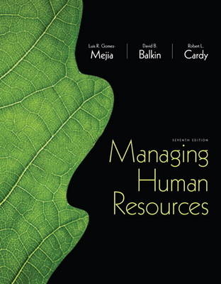 Managing Human Resources Plus MyManagementLab with Pearson eText - Luis R. Gomez-Mejia, David B. Balkin, Robert L. Cardy