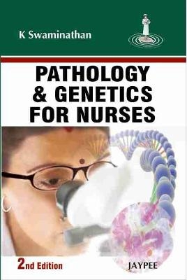 Pathology and Genetics for Nurses - K Swaminathan