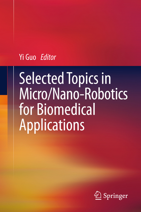Selected Topics in  Micro/Nano-robotics for Biomedical Applications - 
