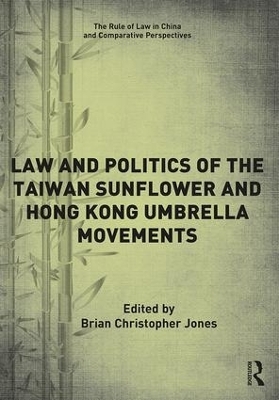 Law and Politics of the Taiwan Sunflower and Hong Kong Umbrella Movements - 