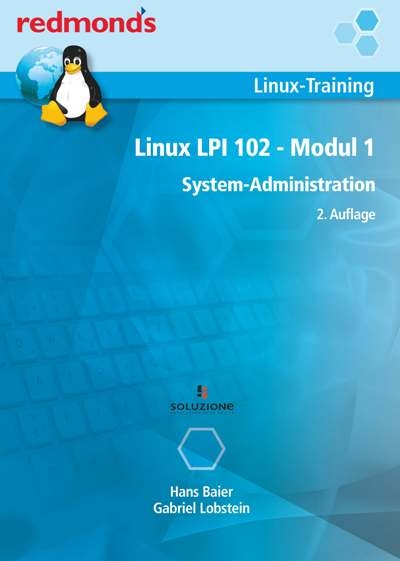 LINUX LPI 102 MODUL 1 - Hans Baier, Gabriel Lobstein