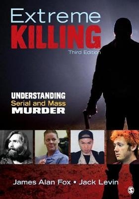 Extreme Killing - James Alan Fox, Jack Levin