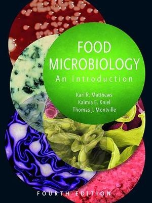 Food Microbiology - Karl R. Matthews, Kalmia E. Kniel, Thomas J. Montville