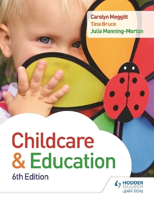 Child Care and Education 6th Edition - Carolyn Meggitt, Julia Manning-Morton, Tina Bruce