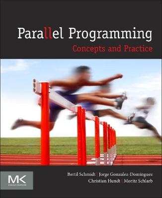 Parallel Programming - Bertil Schmidt, Jorge Álvaro Gonzalez-Martinez, Christian Hundt, Moritz Schlarb