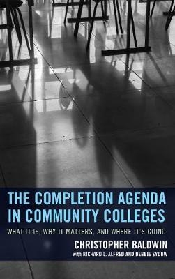 The Completion Agenda in Community Colleges - Chris Baldwin