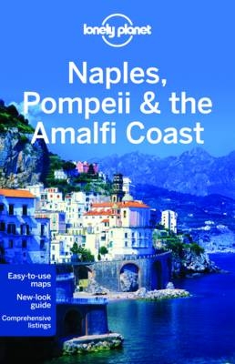 Lonely Planet Naples, Pompeii & the Amalfi Coast -  Lonely Planet, Cristian Bonetto, Josephine Quintero