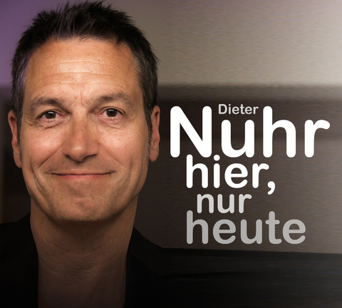 Nuhr hier, nur heute - Dieter Nuhr