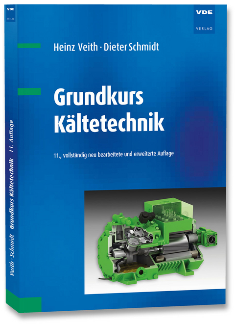 Grundkurs Kältetechnik - Heinz Veith, Dieter Schmidt