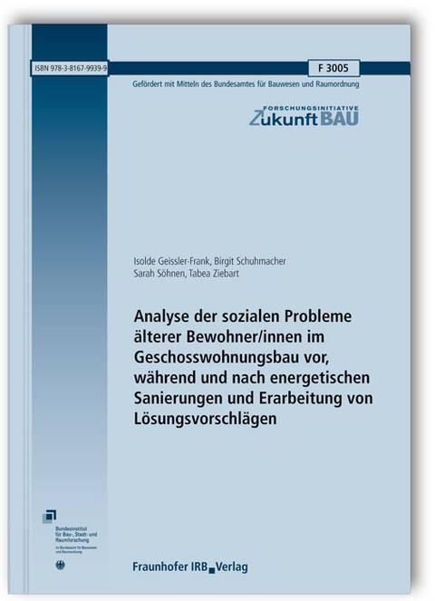 Analyse der sozialen Probleme älterer Bewohner/innen im Geschosswohnungsbau vor, während und nach energetischen Sanierungen und Erarbeitung von Lösungsvorschlägen - Isolde Geissler-Frank, Birgit Schuhmacher, Sarah Söhnen, Tabea Ziebart