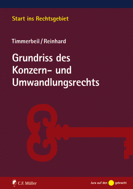 Grundriss des Konzern- und Umwandlungsrechts - LL.M. Timmerbeil  Sven, Jakob Reinhard