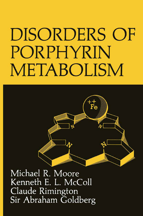 Disorders of Porphyrin Metabolism - A. Goldberg, K.E.L. McColl, M.R. Moore, C. Rimington