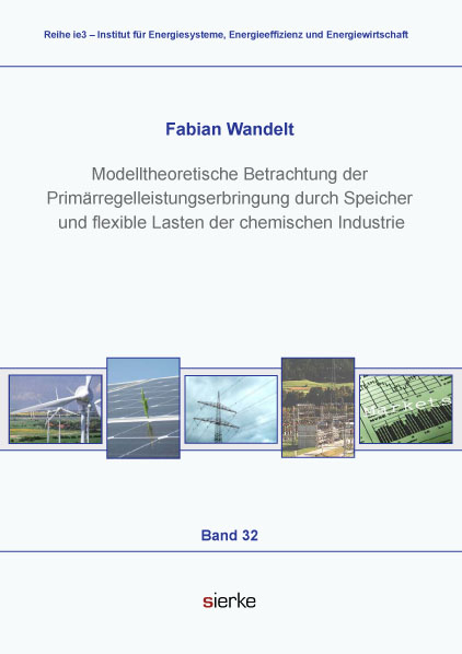 Modelltheoretische Betrachtung der Primärregelleistungserbringung durch Speicher und flexible Lasten der chemischen Industrie - Fabian Wandelt