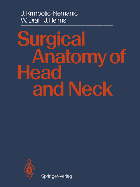 Surgical Anatomy of Head and Neck - Jelena Krmpotic-Nemanic, Wolfgang Draf, Jan Helms