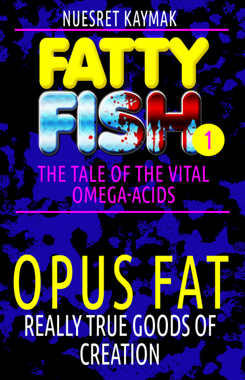 FATTY FISH-The Tale Of The Vital Omega-acids - Nuesret Kaymak