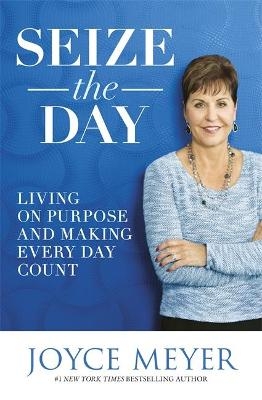 Seize the Day - Joyce Meyer