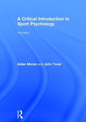 A Critical Introduction to Sport Psychology - Aidan Moran, John Toner