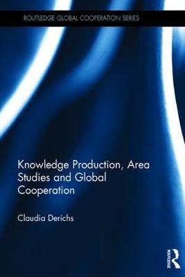 Knowledge Production, Area Studies and Global Cooperation - Claudia Derichs