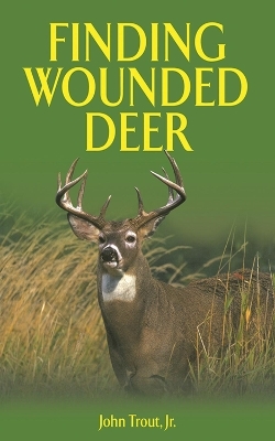 Finding Wounded Deer - John Trout