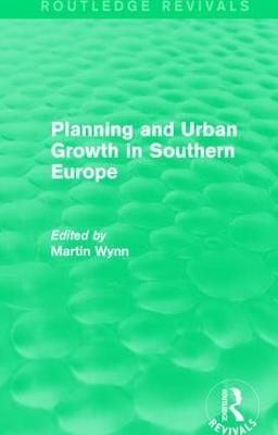 Routledge Revivals: Planning and Urban Growth in Southern Europe (1984) - 