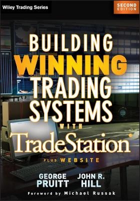 Building Winning Trading Systems with Tradestation, + Website - George Pruitt, John R. Hill