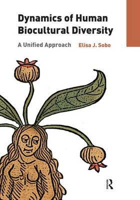 Dynamics of Human Biocultural Diversity - Elisa J. Sobo