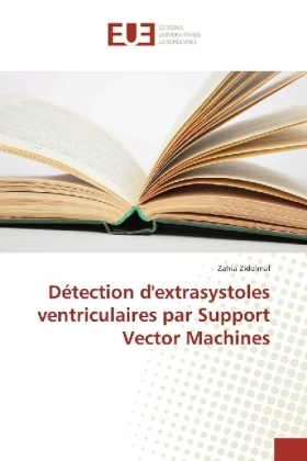 DÃ©tection d'extrasystoles ventriculaires par Support Vector Machines - Zahia Zidelmal