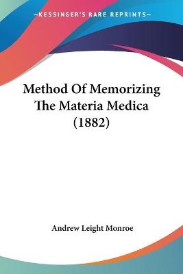 Method Of Memorizing The Materia Medica (1882) - Andrew Leight Monroe