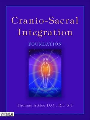Cranio-Sacral Integration - Thomas Attlee D.O. R.C.S.T.
