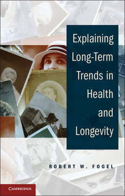 Explaining Long-Term Trends in Health and Longevity - Robert W. Fogel