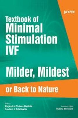 Textbook of Minimal Stimulation IVF - Alejandro Chavez-Badiola, Gautam N Allahbadia